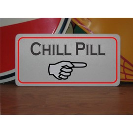 Chill Pill with Arrow Metal Sign