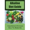 Alkaline Diet Guide: Comprehensive Information About The Alkaline Diet