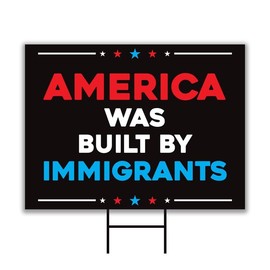 America Was Built by Immigrants Yard Sign - Resist Hate Lawn Sign, Anti-Trump, Resist Racism, Resist Fascism Yard Sign with Metal H-Stake, VP13832