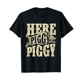 Here Piggy Piggy - Boar Hunting Wild Hog Hunter T-Shirt