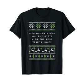 Kaufen Sie Geschenke mit den nächsten Jahres Geld Weihnachtssprüchen T-Shirt