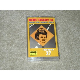 Gene Tracy Jr- "Jokes For Adults Only " #27 [Truck Stop] Brand New Cassette Tape