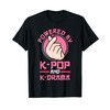 Powered by K-pop and K-Drama Kpop Merch Merchandise Gift T-Shirt