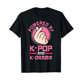 Powered by K-pop and K-Drama Kpop Merch Merchandise Gift T-Shirt