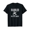 Awesome "DISABLED BUT STILL DEADLY" T-Shirt