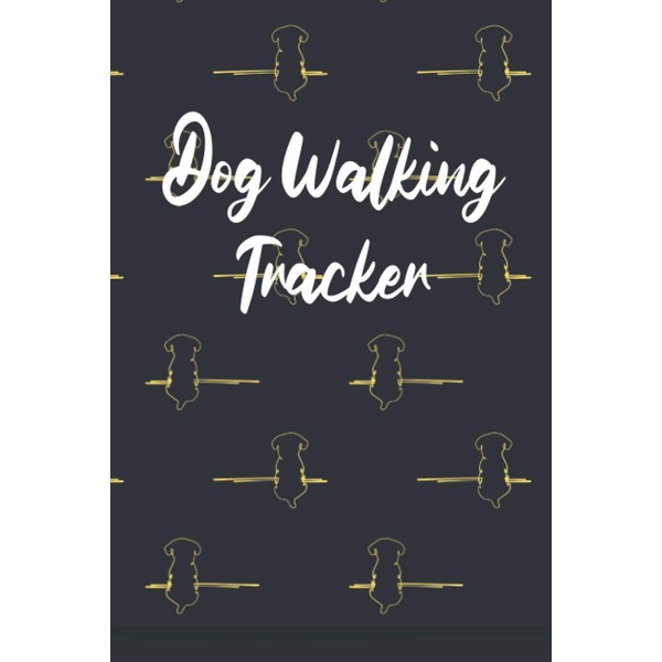 Dog Walking Tracker: Walking Log Book Dog Sitting & Pet
