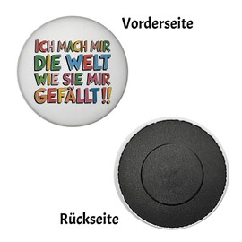 Ich mach Mir die Welt wie sie Mir gefällt Magnet Fridge Decorative Magnet with Funny Saying for Adults