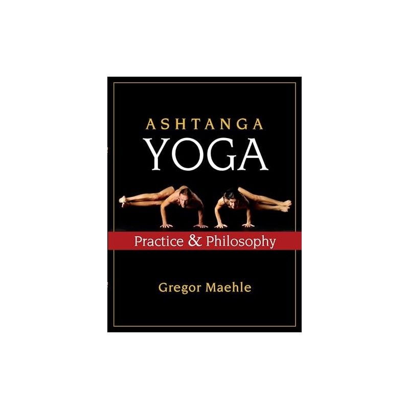 Ashtanga Yoga: Practice and Philosophy