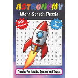 Astronomy Word Search Puzzle Book: Word Searches with Easy to Read Print about Astronomy, Galaxy, Space and More | 6x9 inches, 110 pages | 50+ Puzzles ... Gift for Vacations, Holidays and Free Times
