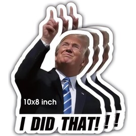 I Did That Stickers, Trump Stickers, Large 3 Pack 10″×8″ Reflective Waterproof Vinyl Decal Sticker, Anti Trump Anti MAGA Merchandise Signs Bumper Sticker, High Visibility for Car & Laptop
