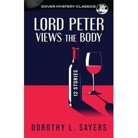 Lord Peter Views the Body: 12 Stories (Dover Mystery Classics)