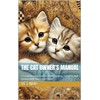  The Cat Owner's Manual: A Comprehensive Guide to Understanding, Caring for, and Bonding with Your Feline Friend