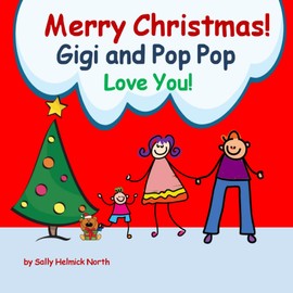Merry Christmas! Gigi and Pop Pop Love You!: for a boy