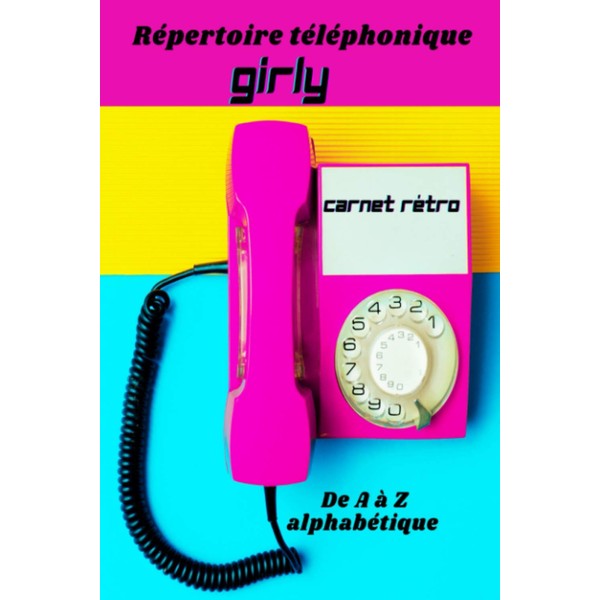 REPERTOIRE TELEPHONIQUE GIRLY: CARNET RETRO: A à Z alphabétique: repertoire