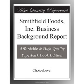Smithfield Foods, Inc. Business Background Report