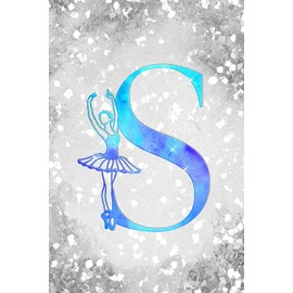S: Letter "S" Initial Ballet Dance Monogram Gift Notebook - Ballerina on Silver Teal & Blue - College-Ruled Personal Journal, Writing Pad or Diary for Dancers, Girls & Women - 110 Pages, 6x9