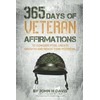 365 Days of Veteran Affirmations: To Conquer PTSD, Create Growth