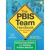 The PBIS Team Handbook: Setting Expectations and Building Positive Behavior