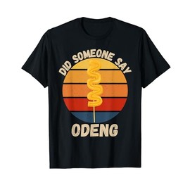 Vintage Odeng Did Someone Say Odeng Food Lover T-Shirt