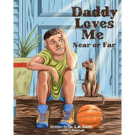 Daddy Loves Me Near or Far