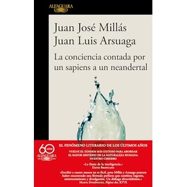 La conciencia contada por un sapiens a un neandertal ( De un sapiens a un neandertal )