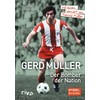 Gerd Müller - Der Bomber der Nation: Mit einem Vorwort