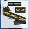 The Man The Myth The Legend - Men’s Birthday Sash,