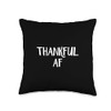 Thankful AF Throw Pillow, 16x16, Multicolor