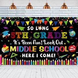 So Long 5TH Grade It's Been Fun Look Out Middle School Here I Come Backdrop, Large Size 5TH Grade Graduation Banner, 5TH Grade Graduation Party Decorations Indoor Outdoor Photo Booth Props
