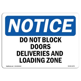 OSHA Notice Signs - Do Not Block Doors Deliveries and Loading Zone Sign | Extremely Durable Made in The USA Signs or Heavy Duty Vinyl Label | Protect Your Warehouse & Business