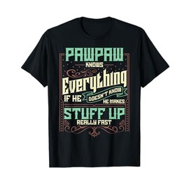 Pawpaw Shirt Pawpaw Shirts For Men Pawpaw Knows Everything T-Shirt