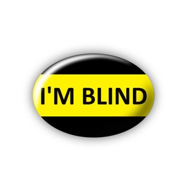 "I'm Blind" Large Pin Button Badge. Disability Awareness. High Visibility