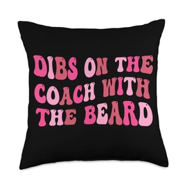 Dibs On The Coach With The Beard Coachs Wife Gifts Dibs Beard Football Soccer Coachs Wife Throw Pillow, 18x18, Multicolor