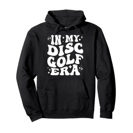 In My Disc Golf Era Frisbee Sports Course Player Pullover Hoodie