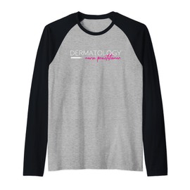 Dermatology Nurse Practitioner NP Dermatology Nurse Raglan Baseball Tee