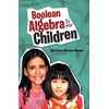 Boolean Algebra Is for Children