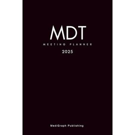 MDT Meeting Planner 2025: Multidisciplinary Meeting Organiser for Consultants, Doctors, Nurses, Case Managers and Coordinators | Monthly Calendar & ... and Notes | 6x9” | 120 pages| 2025 Edition