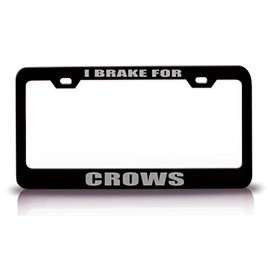 Custom Brother - I Brake for Crows Animals Metal Car SUV Truck License Plate Frame Bl e22