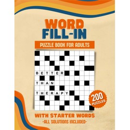 Word Fill in Puzzle Book For Adults: 200 Fill ins Word Puzzles With Starter Words For Seniors and Young Adults