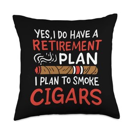 Yes I Do Have A Retirement Plan I Plan To Smoke Cigars Throw Pillow