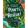 Plants to the Rescue!: The Plants, Trees, and Fungi That