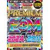 【期間限定特別値下げ中!!】超最新から歴代の超名曲までEDMの全てがここに!! 永久保存版のプレミアム企画!! Premium EDM Best 2024〜2011 2024年2月発売