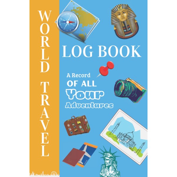 World Travel Log Book: A Record of all your adventures,