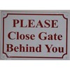 Please Close Gate Behind You Sign (White, Aluminium, Rust Free,