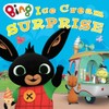 Bing - Ice Cream Surprise: A brilliant new picture book