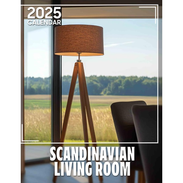 Scandinavian Living Room Calendar 2025: Embrace Minimalist Design 2025 Featuring