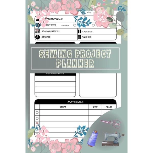 Sewing Project Planner: Logbook For Seamsters & Seamstresses To Track