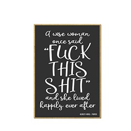 Honey Dew Gifts, A Wise Woman Once Said This and She Lived Happily Ever After, 3.5 inch by 2.5 inch, Refrigerator Magnets, Decorative Funny Magnets, Fridge Magnets Adult, 76955