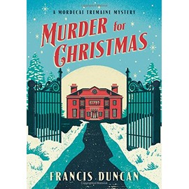 Murder for Christmas: A British Holiday Murder Mystery (Mordecai Tremaine Mystery, 1)