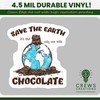 Save The Earth Chocolate Sticker - It's Only One with